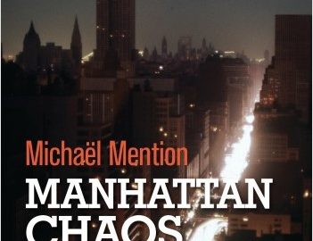 “Manhattan Chaos“ Un roman de Michaël Mention