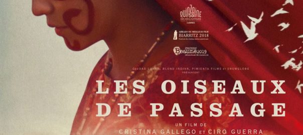 “Les oiseaux de passage“ Un film de Ciro Guerra et Cristina Gallego