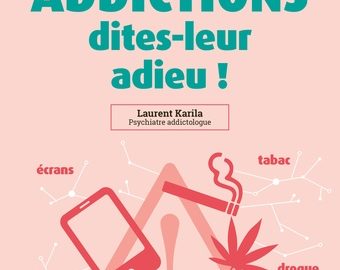 Addictions, dites-leur adieu !