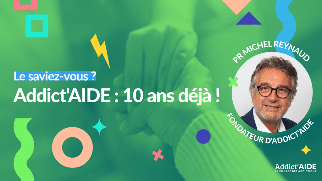 Addict'AIDE 10 ans déjà