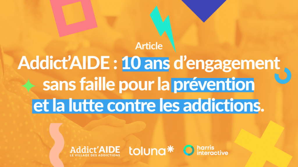 En 2024 Addict'AIDE célèbre 10 ans engagement sans faille pour prévention et la lutte contre addictions