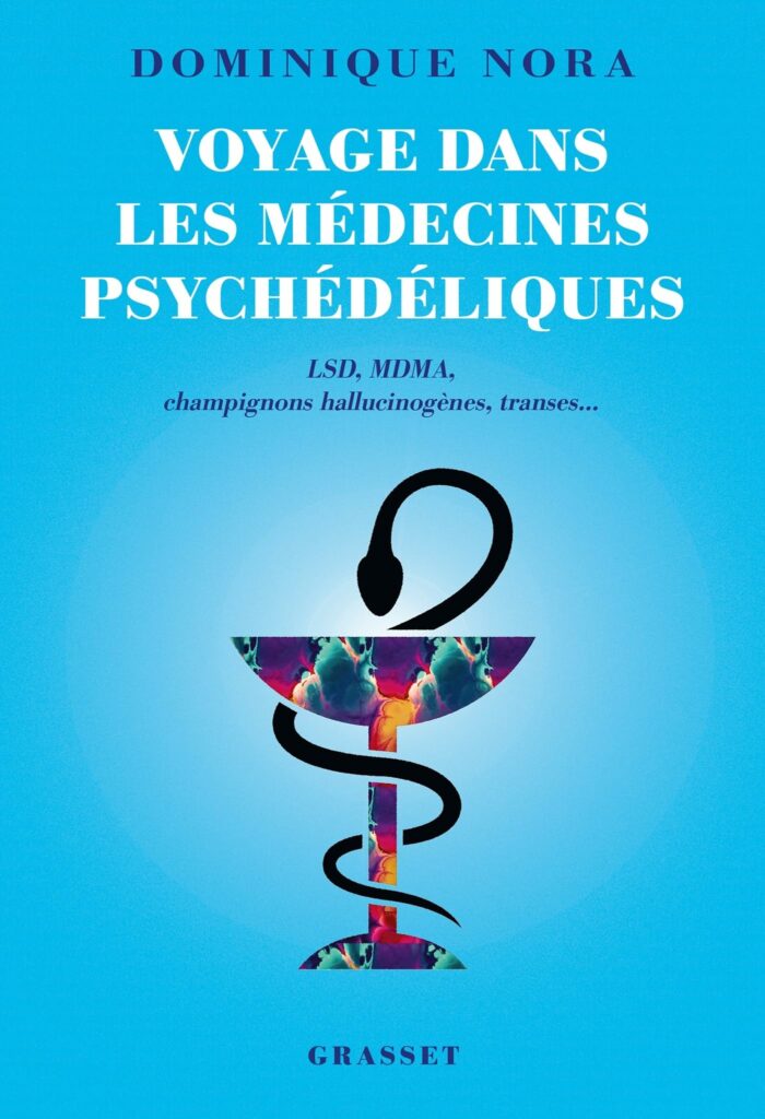 Voyage dans les médecines psychédéliques un essai de Dominique Nora