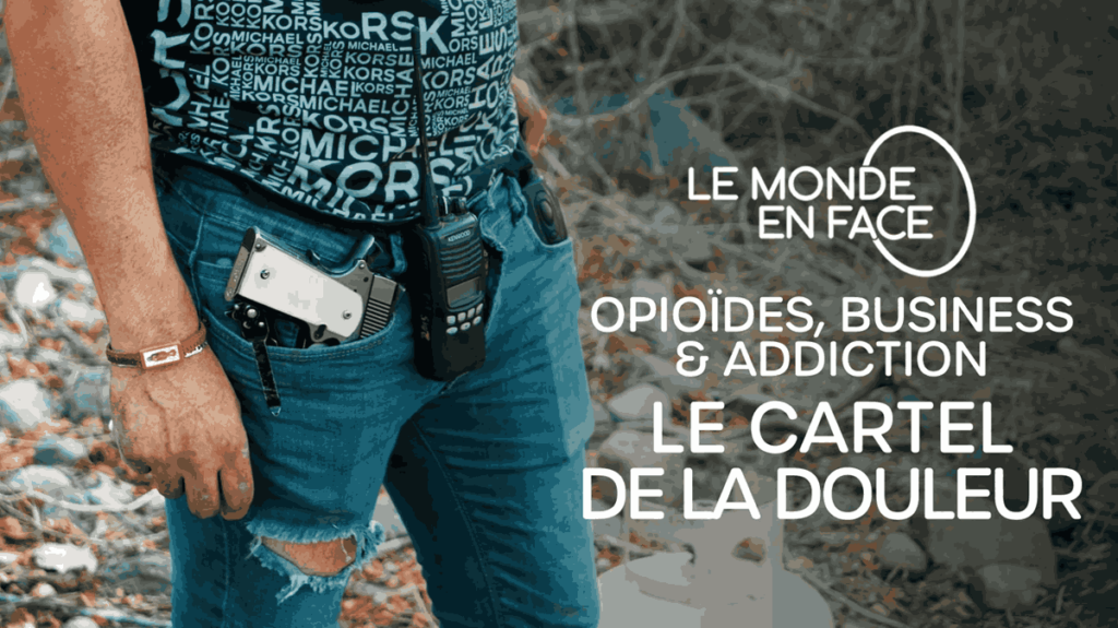 Opioïdes, business et addiction un documentaire en deux parties de Paul Moreira