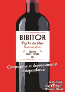 Bibitor 1 psyché des litres la vie sous alcool un ouvrage de Jérôme Semel Picard