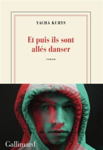 Et puis ils sont allés danser un roman de Yacha Kurys